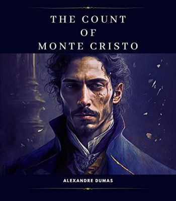 The Count of Monte Cristo：An Epic Tale of Betrayal，Revenge，and Redemption!